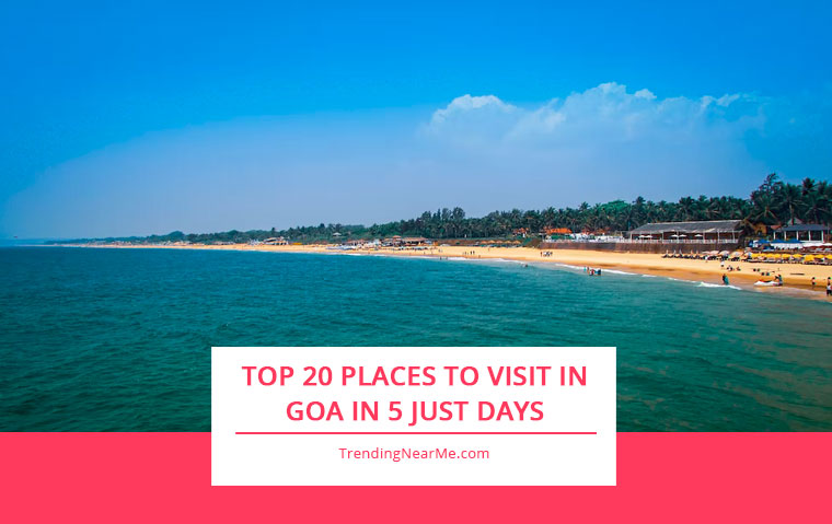 Top 20 Places to Visit in Goa in 5 Just Days